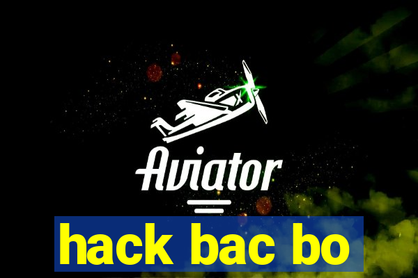 hack bac bo